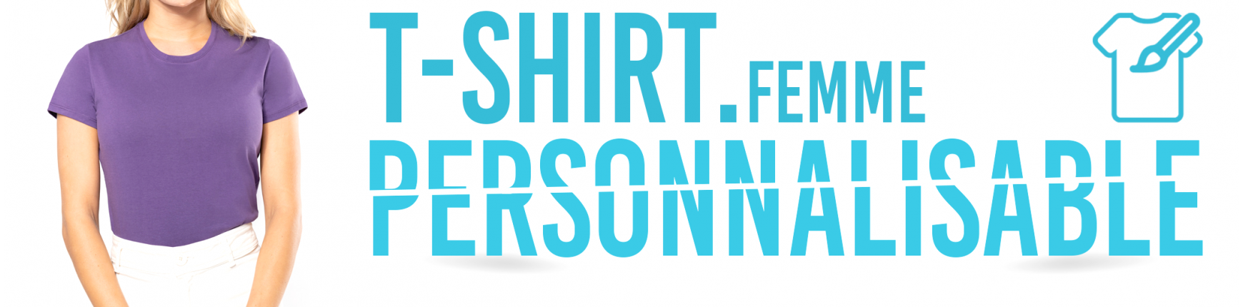 Votre T-Shirt Personnalisé coupe Femme - Impression sur T-Shirt