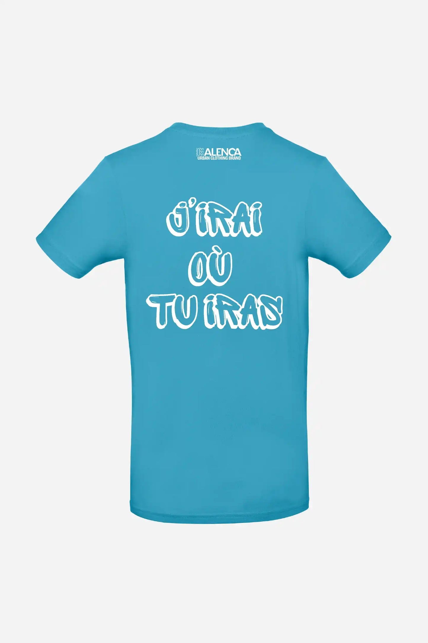 T-shirt "J'IRAI OU TU IRAS" John Alenca