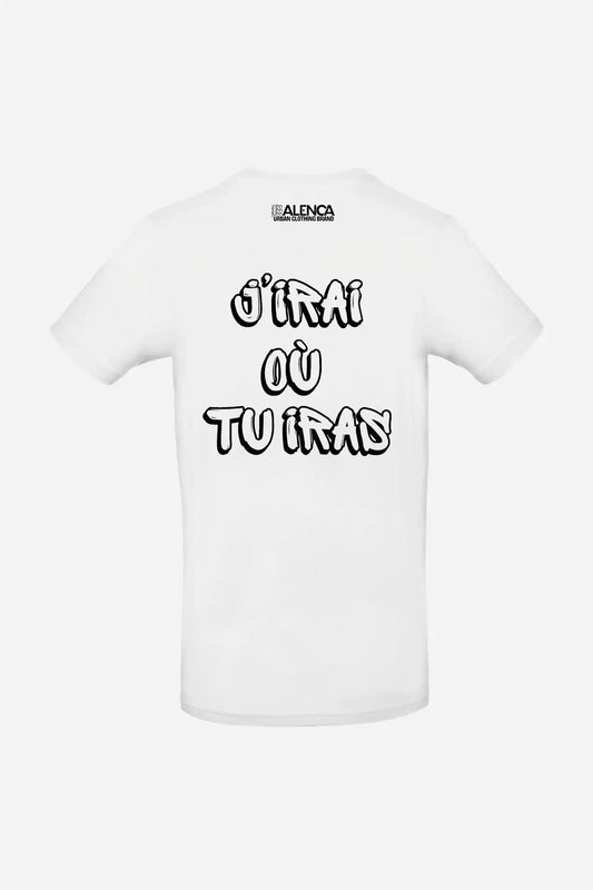 T-shirt "IRAI OÙ TU IRAS" John Alenca