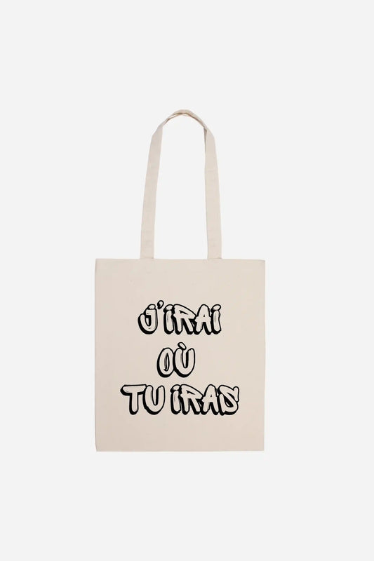 Tote Bag "J'IRAI OU TU IRAS" John Alenca