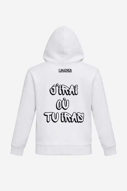 Sweat à capuche "J'IRAI OU TU IRAS" John Alenca